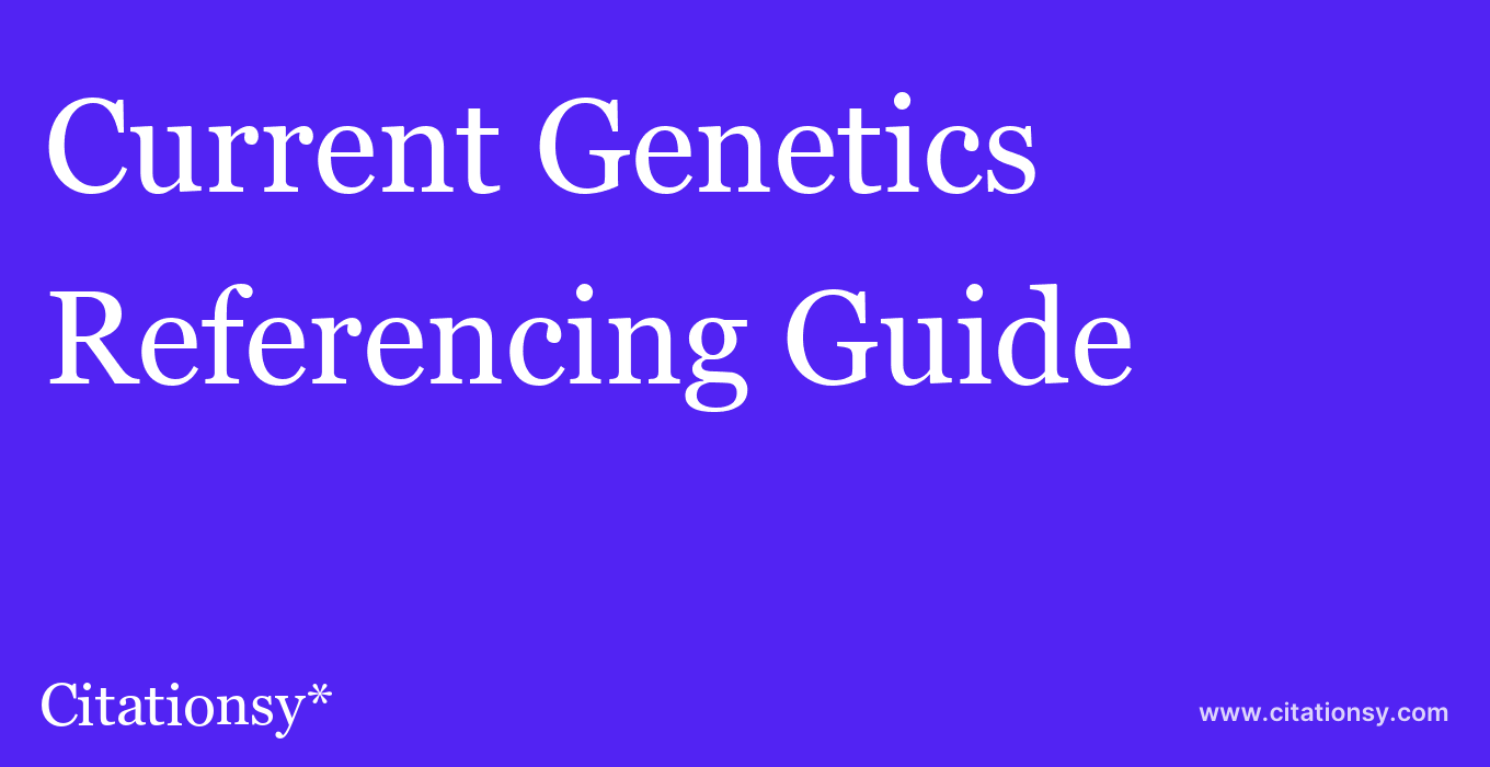 cite Current Genetics  — Referencing Guide
